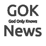 GOD Only Know - GOK News - 1